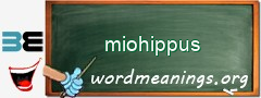 WordMeaning blackboard for miohippus